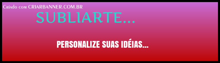 Subliarte Personalizados..de vida a sua imaginação
